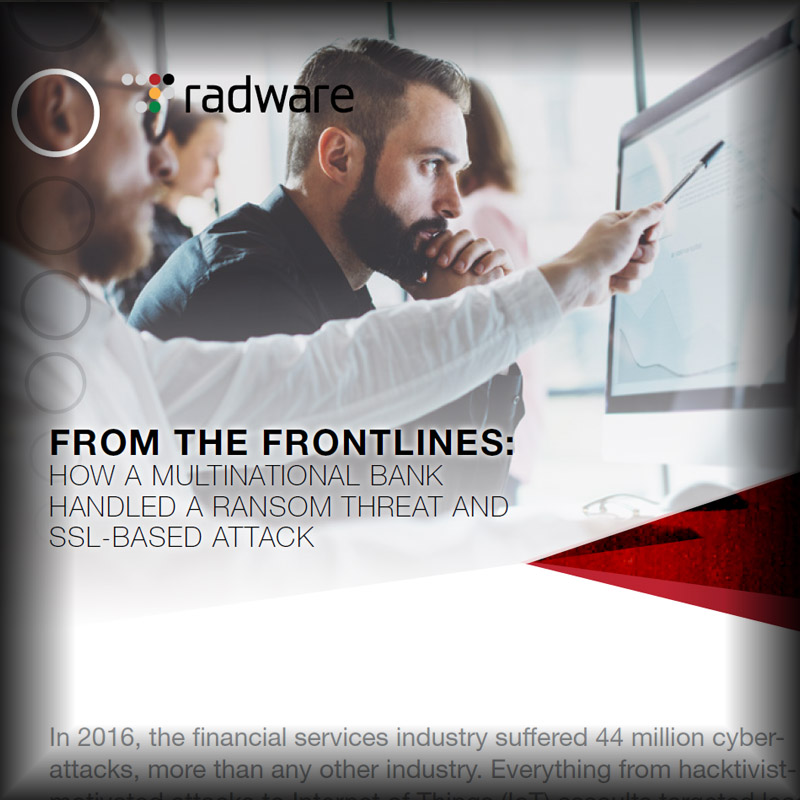 From the Frontlines: How a Multinational Bank Handled Ransomware Attacks and SSL Based - Attacks